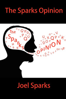 The Sparks Opinion by Joel Sparks - Paperback