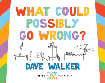 What Could Possibly Go Wrong? by Dave Walker - Paperback