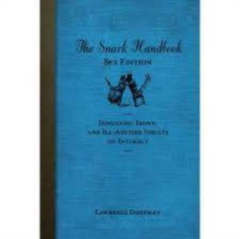 Snark Handbook: Sex Edition by Lawrence Dorfman - Hardback