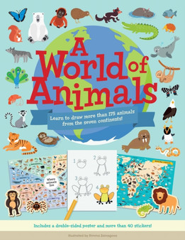A World of Animals : Learn to draw more than 175 animals from the seven continents!