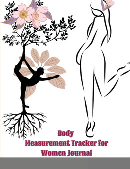 Body Measurement Tracker for Women Journal : Body Progress Tracker Log book, journal, notebook, tracker, Weekly log book to track your weekly weight loss progress by Figgy Farzan - Paperback