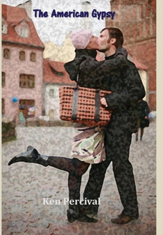 The American Gypsy by Ken Percival - Hardback