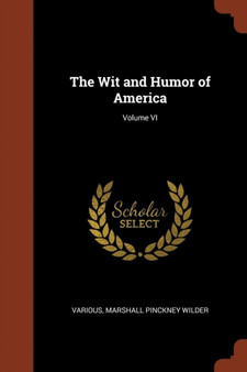 The Wit and Humor of America; Volume VI by Various - Paperback