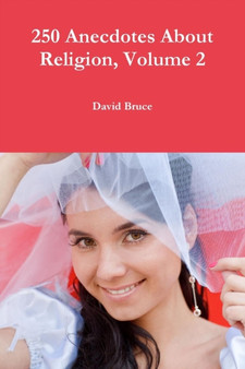 250 Anecdotes About Religion, Volume 2 by David Bruce - Paperback