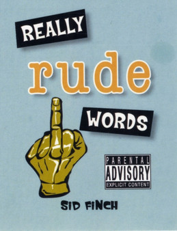 Really Rude Words by Sid Finch - Paperback