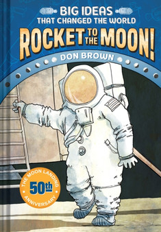 Rocket to the Moon! : Big Ideas That Changed the World 1
