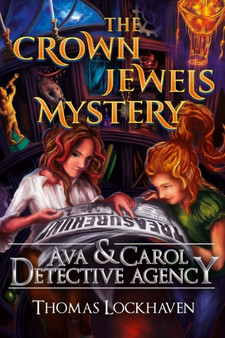 Ava & Carol Detective Agency : The Crown Jewels Mystery : 6