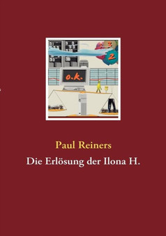 Die Erl Sung Der Ilona H. by Paul Reiners - Paperback