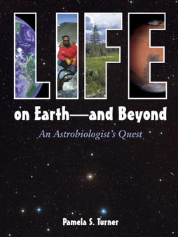 Life on Earth - and Beyond : An Astrobiologist's Quest