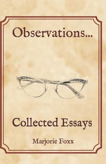 Observations... : Collected Essays by Marjorie Foxx - Paperback