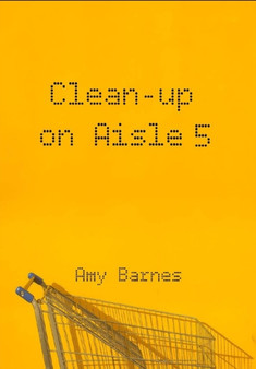 Clean-up on Aisle Five by Amy Barnes - Paperback