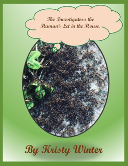 The Investigators the Humans Let in the House. by Kristy Winter - Paperback