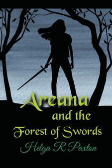 Areana and the Forest of Swords : 2 by Helga R Paxton - Paperback
