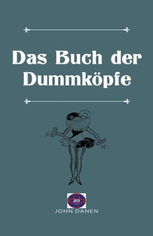 Das Buch der Dummkoepfe by John Danen - Paperback