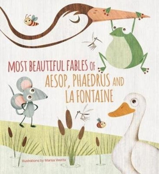 Most Beautiful Fables of Aesop, Phaedrus and La Fontaine