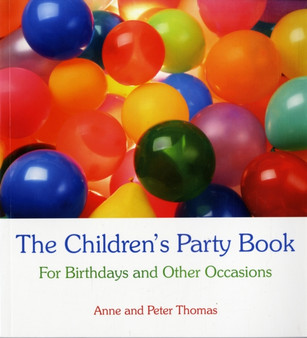 The Children's Party Book : For Birthdays and Other Occasions
