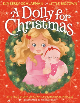 A Dolly for Christmas : The True Story of a Family's Christmas Miracle