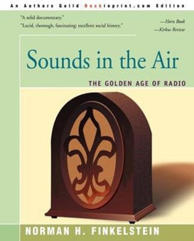 Sounds in the Air : The Golden Age of Radio