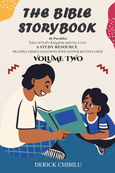 The Bible Storybook 46 Parables : Tales of God's Kingdom and Our Lives : TWO