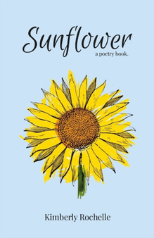 Sunflower : A Poetry Book.