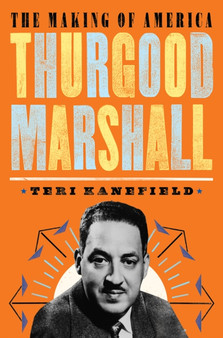 Thurgood Marshall : The Making of America 6