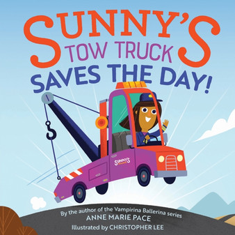 Sunny's Tow Truck Saves the Day! : Sunny's Tow Truck Saves the Day!