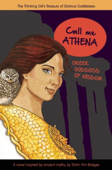 Call Me Athena : Greek Goddess of Wisdom