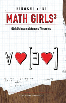 Math Girls 3 : Godel's Incompleteness Theorems