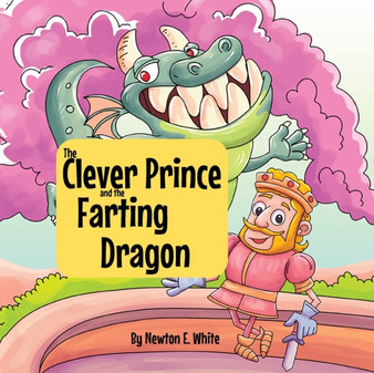 The : Clever Prince and the Farting Dragon