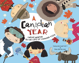 A Canadian Year : Twelve Months in the Life of Canada's Kids