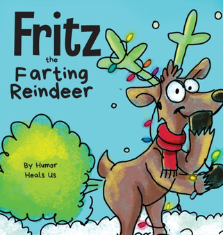 Fritz the Farting Reindeer : A Story About a Reindeer Who Farts : 3