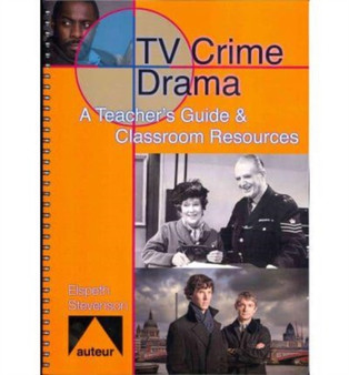 TV Crime Drama - A Teacher`s Guide & Classroom Resources