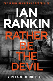 Rather Be the Devil : From the iconic #1 bestselling author of A SONG FOR THE DARK TIMES