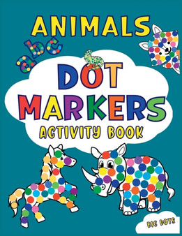 Animals ABC Dot Markers Activity Book : Easy Guided Big Dots Coloring Book for Toddlers and Preschool Kids Ages 3-5 to Learn the Alphabet