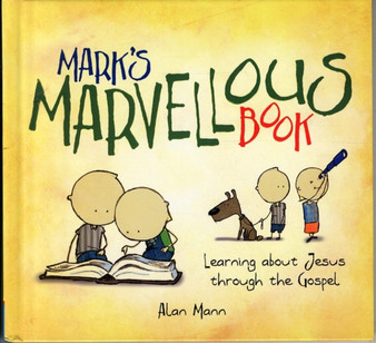 Mark's Marvellous Book : Learning about Jesus through the Gospel