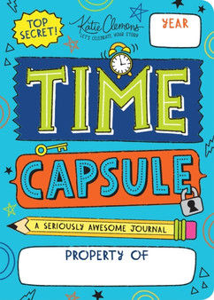 Time Capsule : A Seriously Awesome Journal