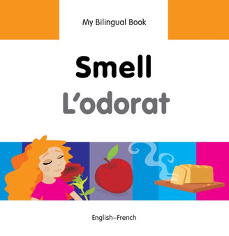 My Bilingual Book - Smell (English-French)