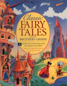 Classic Fairy Tales from the Brothers Grimm