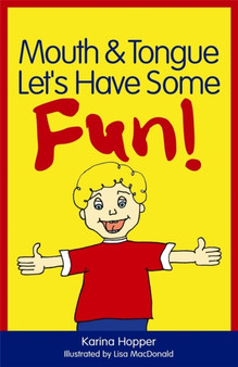 Mouth and Tongue Let's Have Some Fun!