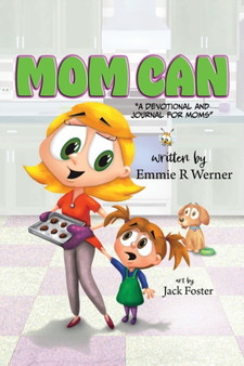 Mom Can : A Devotional and Journal for Moms
