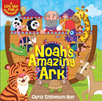 Noah's Amazing Ark : A Lift-the-Flap Adventure