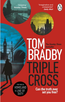 Triple Cross : The unputdownable, race-against-time thriller from the Sunday Times bestselling author of Secret Service