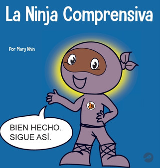 La Ninja Comprensiva : Un libro infantil de aprendizaje socioemocional sobre el cuidado de los demas : 61