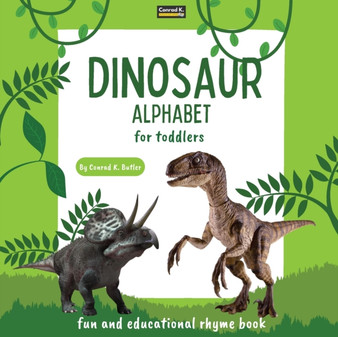 Dinosaur Alphabet for Toddlers : ABC rhyming book for kids to learn the alphabet with realistic photos of dinosaurs, a bedtime book with rhyme, letters & words for kindergarten & preschooler