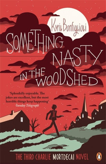 Something Nasty in the Woodshed : The Third Charlie Mortdecai Novel