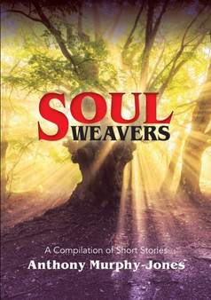 Soul Weavers : A Compilation of Short Stories