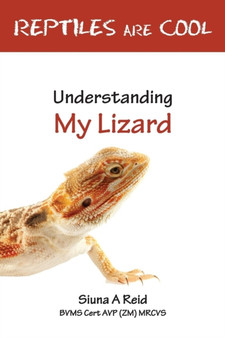 Reptiles are Cool : Understanding My Lizard