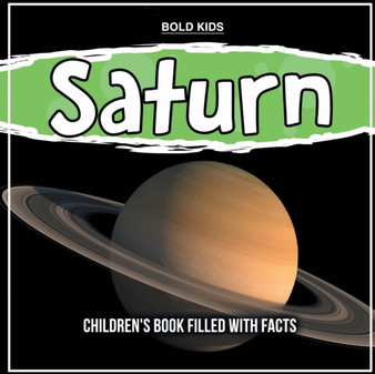 Saturn : Children's Book Filled With Facts