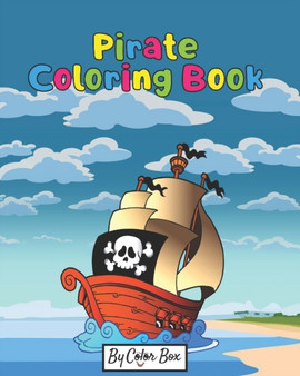 Pirate Coloring Book : Pirate theme coloring book for kids and toddlers, boys or girls, Ages 4-8, 8-12, Fun and Easy Beginner Friendly Coloring Pages with Pirates, Ships and Treasures : 2