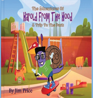 The Adventures Of Harold From The Hood : A Trip To The Park